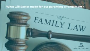 What will Easter mean for our parenting arrangement
